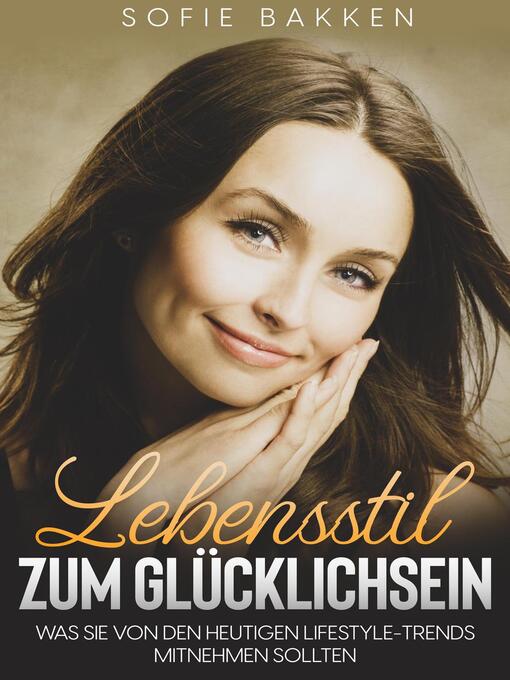 Title details for Lebensstil zum Glücklichsein by Sofie Bakken - Available